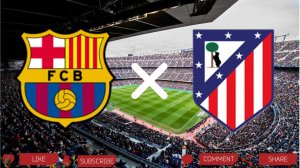Барселона - Атлетико Мадрид