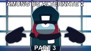 Among Us Animation Alternate 2 Part 3 - Obscure (перезалив)
