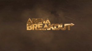 Арена Брейкаут/Arena Breakout