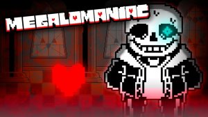 Megalomaniac Sans Fight