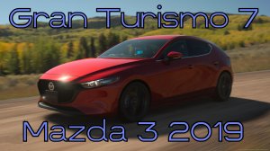 #Mazda 3 2019 — японская гармония в дизайне и управлении в мире Gran Turismo 7 🌍⚡️