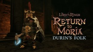 Орда Наступает / DLC Durin’s Folk #7 / Властелин колец - The Lord of the Rings: Return to Moria