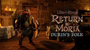 Орки в копях / DLC Durin’s Folk #6 / Властелин колец - The Lord of the Rings: Return to Moria