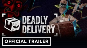 Deadly Delivery - Official Launch Trailer