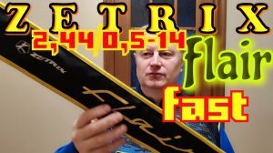 ZETRIX Flair 2,44/0,5-14/fast
