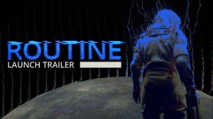 ROUTINE - Launch Trailer