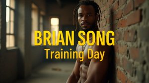 Training Day (Тренировочный день) - Брайан