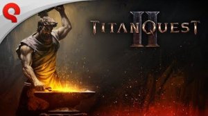 Titan Quest II - Обновление раннего доступа: Forge Mastery and Relics & Charms Preview