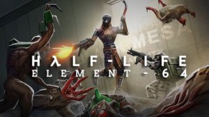Half-Life: Element 64 [2025] DEMO Геймплей