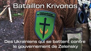 Bataillon Krivonos - Des Ukrainiens qui se battent contre le gouvernement de Zelensky