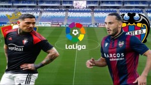 ФУТБОЛ ЧЕМПИОНАТ ИСПАНИИ LA LIGA.  ОСАСУНА - ЛЕВАНТЕ.  ТЕКСТОВАЯ ОНЛАЙН ТРАНСЛЯЦИЯ.