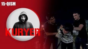 Kuryer 15-qism I Milliy serial II Курер 15 қисм I Миллий сериал