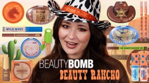 BEAUTY BOMB BEAUTY RANCHO 🌵 Полный обзор новой коллекции
