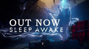 Sleep Awake - Official Launch Trailer [4K]