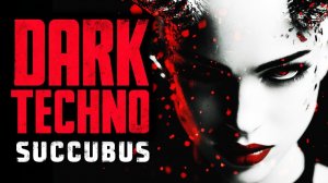 Succubus // 1 Hour Dark Techno Underground