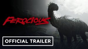 Ferocious - Official Launch Trailer [4K]
