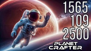 PLANET CRAFTER 1565 109 2500
