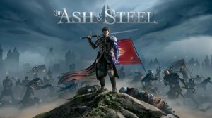 Of Ash and Steel прохождение #3