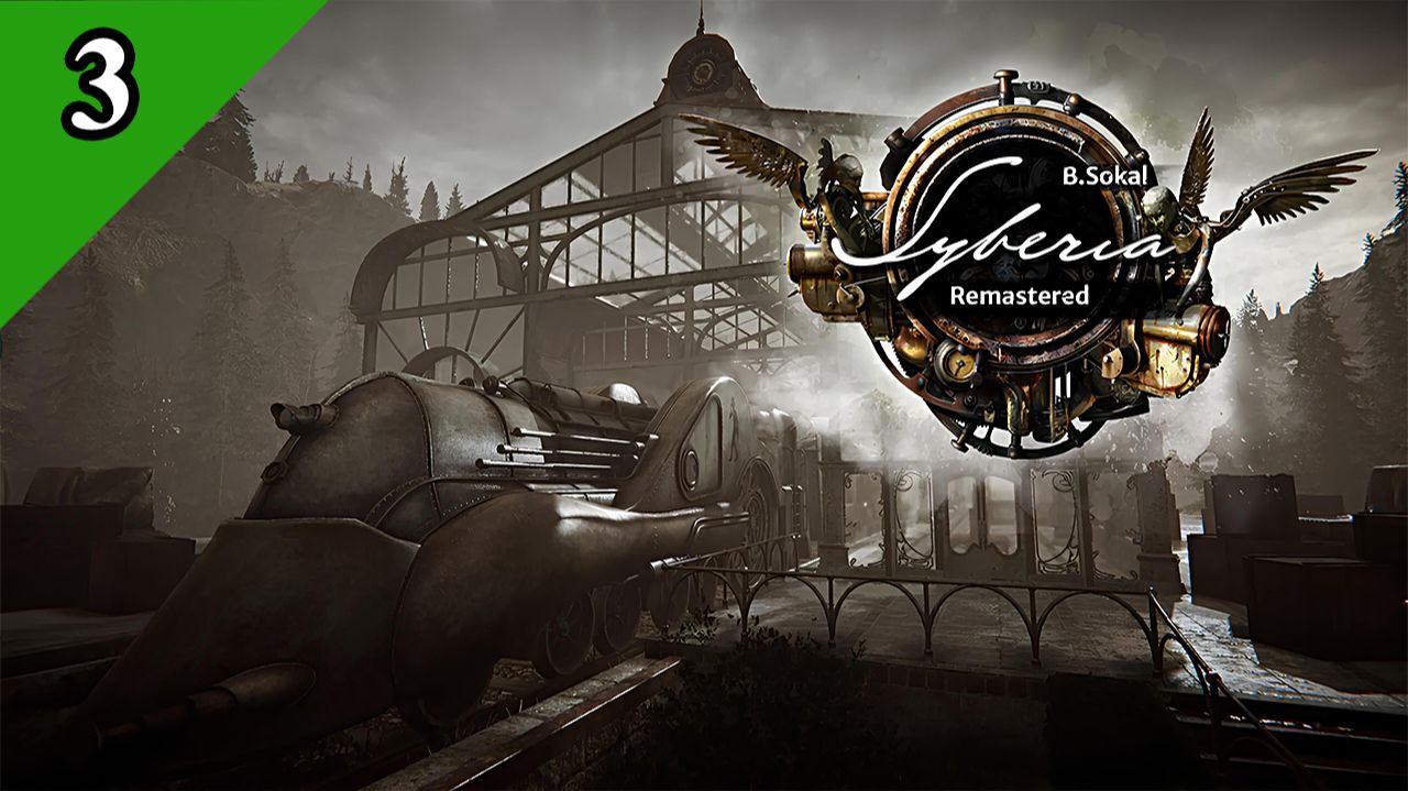 Сибирь - Ремастер / Syberia - Remastered (Прохождение 3)