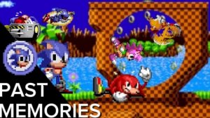 PAST MEMORIES•|•Песня про ностальгию SONIC 1