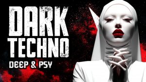 DARK TECHNO MIX | 1 Hour Deep & Psy