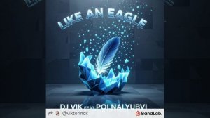 Like an Eagle (Epic Modulation) - DJ Vik feat Polnalyubvi