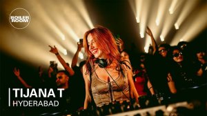 Tijana T | Boiler Room: Hyderabad