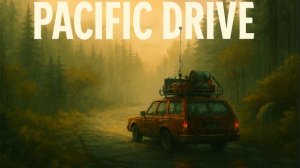 Pacific Drive - Свободное путешествие 🚗🌲#3 Исследуем зоны и тайны