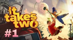 ПРОХОЖДЕНИЕ IT TAKES TWO #1