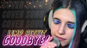 Limp Bizkit – Goodbye | Anastasia Zvereva Emotional Tribute Cover 🖤