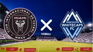 Интер Майами - Ванкувер