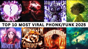 TOP 10 MOST VIRAL PHONK/FUNK 2025🎵