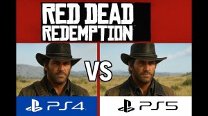 Red Dead Redemption — Сравнение PS4 vs PS5 | Улучшения, графика и производительность