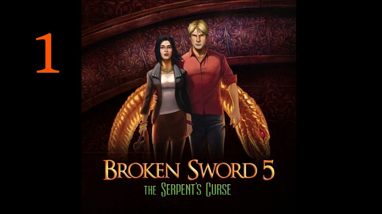 Broken Sword 5 - The Serpent’s Curse - Episode One (PC) полное прохождение