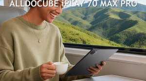 Alldocube iPlay 70 Max Pro первый обзор на русском