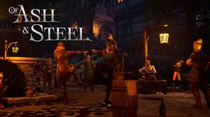 Of Ash and Steel #3 - Добрался до города