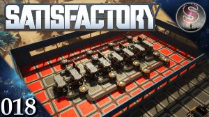 Satisfactory - 018 - Новые цеха