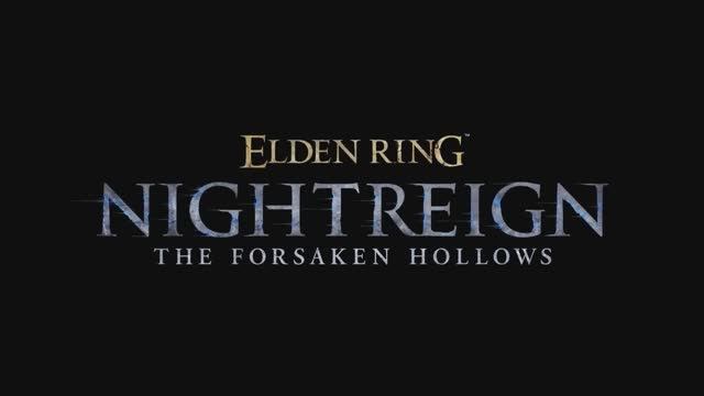 ELDEN RING NIGHTREIGN The Forsaken Hollows - трейлер смотреть онлайн