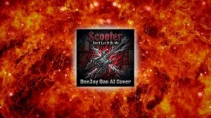 Scooter - Don't Let It Be Me (DeeJay Dan AI 'Rock' Cover) #Scooter #DontLetItBeMe #RockCover #Cover