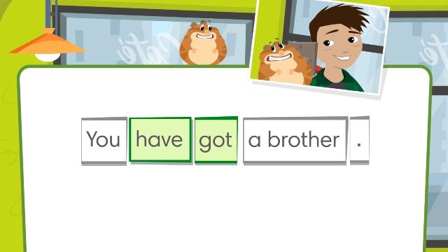 Вопросы с HAVE GOT | Go getter 1 | Unit 4 | Get grammar 4.3 Have you got a brother or a sister?