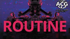 Routine — Когда космос становится врагом