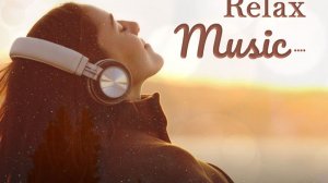 Красивая релакс музыка для души.