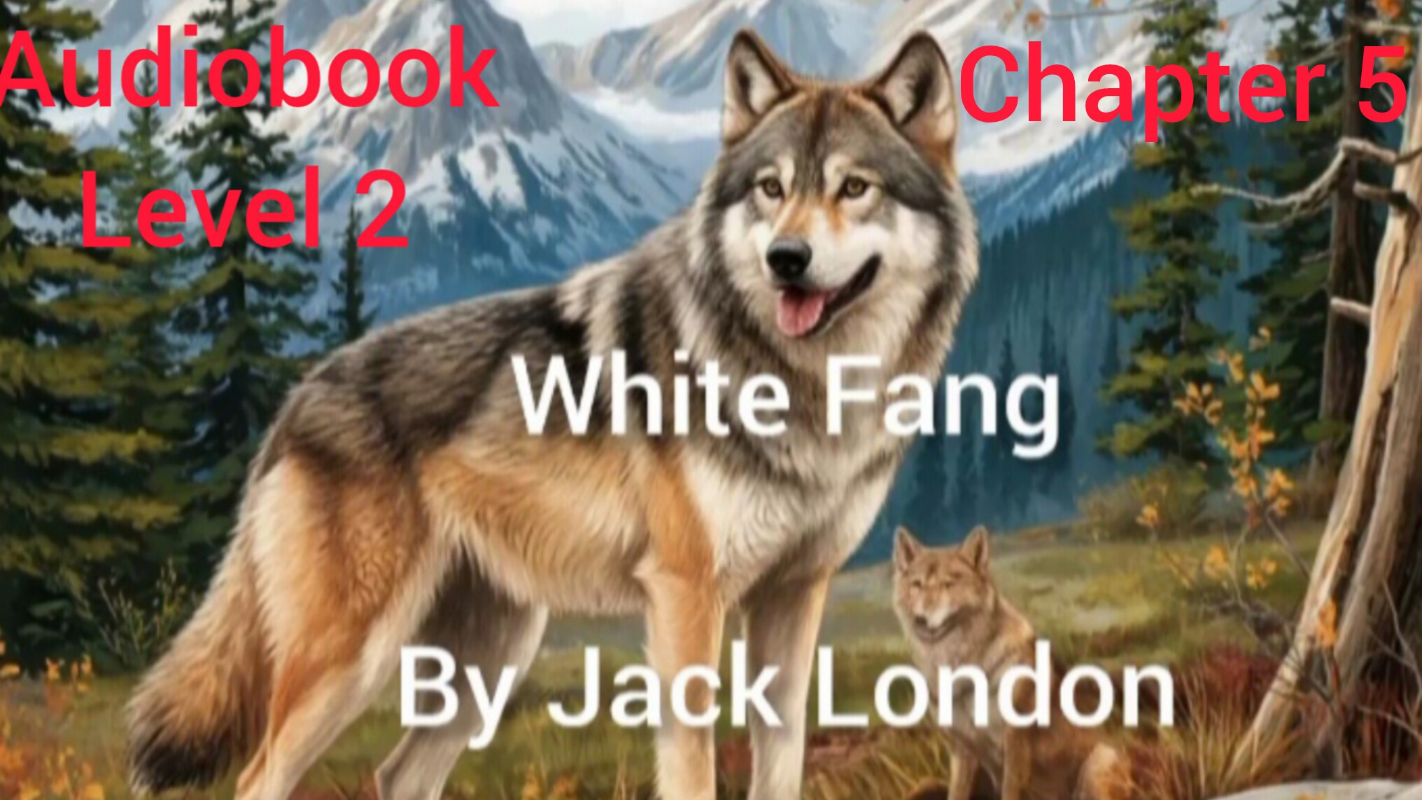 Chapter 5. White Fang by Jack London. Audiobook. Level 2.  Белый клык, Джек Лондон. Аудиокнига с тек