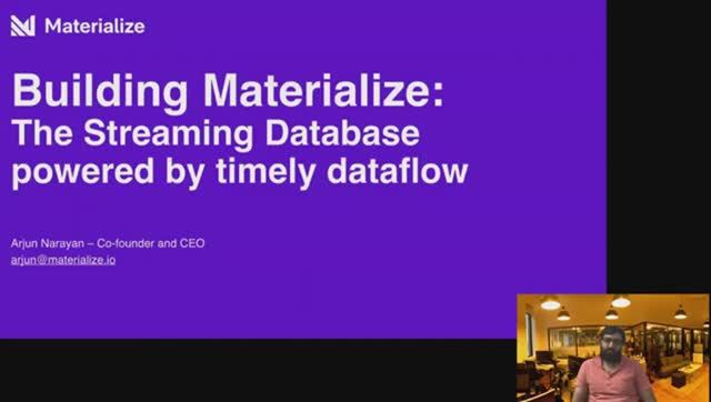 05 Materialize. A Streaming SQL Database Powered by Timely Dataflow (Arjun Narayan, Materialize