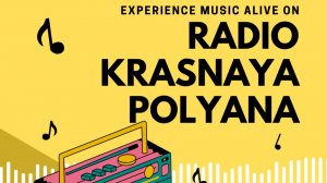“Let the music breathe on Radio Krasnaya Polyana” — дай музыке дышать