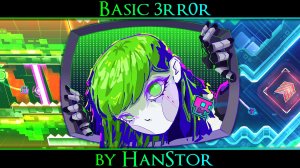 Basic 3rr0r by HanStor | Insane level