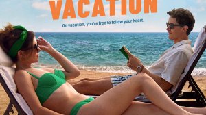 Русский трейлер Отпуск на двоих