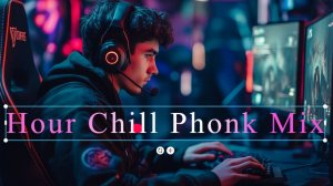 Hour Chill Phonk Mix Идеально для CS2