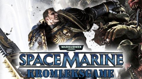 Warhammer 40,000: Space Marine стрим #1
