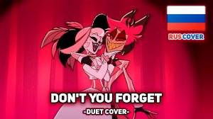 [Hazbin Hotel rus cover] Don't You Forget (поют Misato и Krozo)